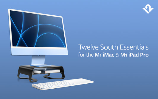 Essentials for the M1 iMac & M1 iPad Pro